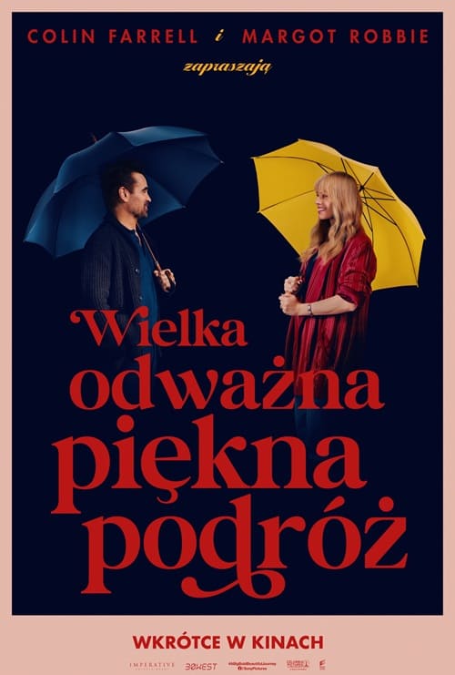 Plakat filmu "WIELKA, ODWAŻNA, PIĘKNA PODRÓŻ" (2025) Komedio dramat z Margot Robbie i Colinem Farrellem. Premiera 19 września w GO KINO Oława.