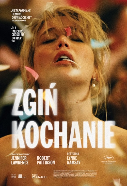 Plakat filmu "Zgiń kochanie" (2025) - młoda matka, nie mogąc znaleźć oparcia w swoim mężu, zmaga się z irracjonalnym lękiem i przytłaczającą samotnością. Zobacz na ekranach GO KINO Oława.