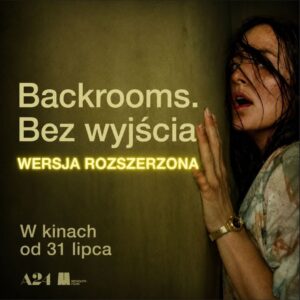 Backrooms wraca do&nbsp;GO&nbsp;KINO Oława w&nbsp;rozszerzonej wersji!