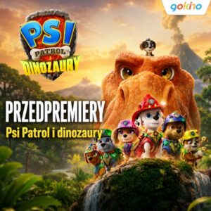 Gotowi do&nbsp;akcji? Psi Patrol i&nbsp;dinozaury przedpremierowo w&nbsp;GO&nbsp;KINO Oława!